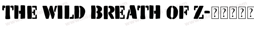 The Wild Breath of Z字体转换